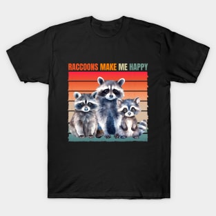 raccoons make me happy T-Shirt